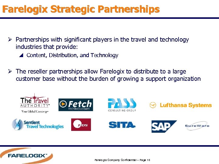 Farelogix Strategic Partnerships Ø Partnerships with significant players in the travel and technology industries