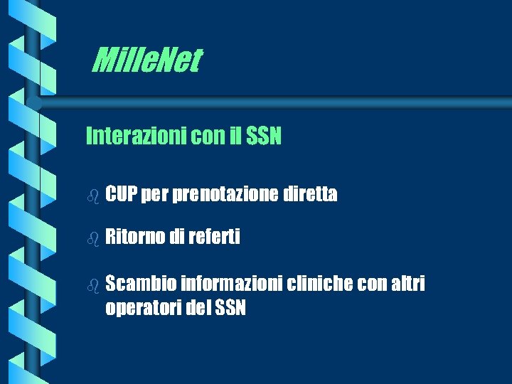 Mille. Net Interazioni con il SSN b CUP per prenotazione diretta b Ritorno di