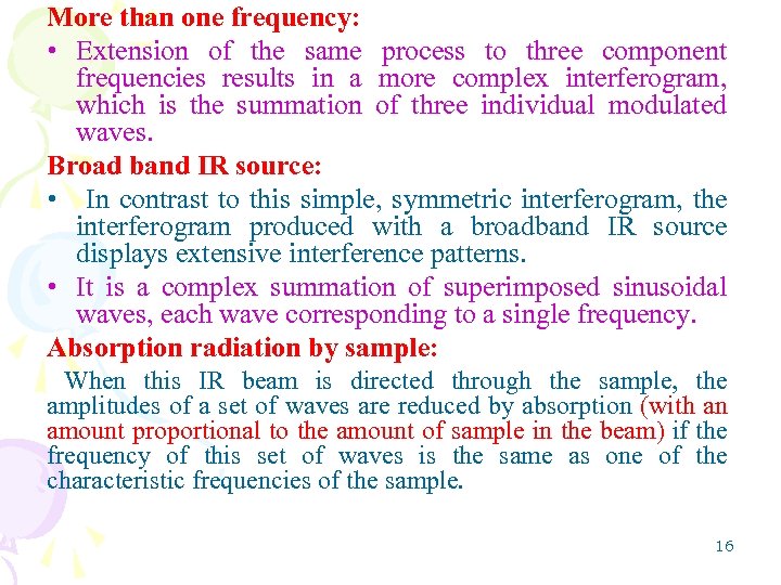 More than one frequency: • Extension of the same process to three component frequencies