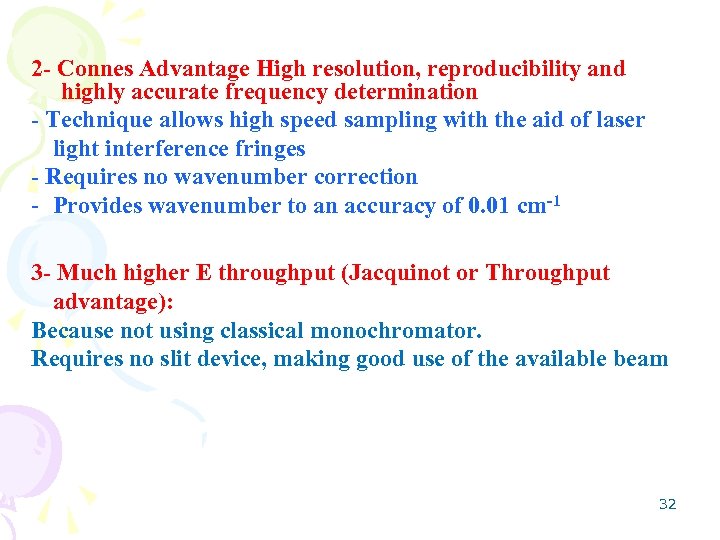 2 - Connes Advantage High resolution, reproducibility and highly accurate frequency determination - Technique