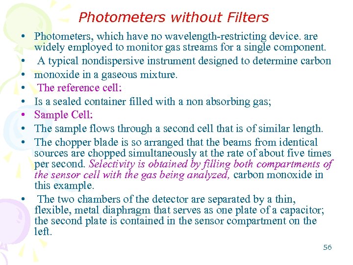 Photometers without Filters • Photometers, which have no wavelength-restricting device. are widely employed to