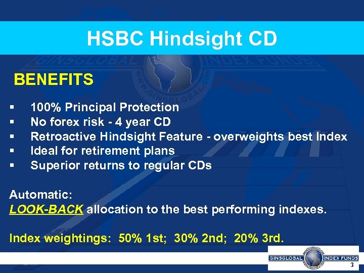 HSBC Hindsight CD BENEFITS § § § 100% Principal Protection No forex risk -