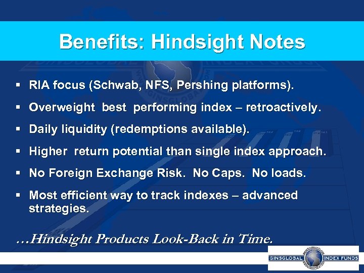 Benefits: Hindsight Notes § RIA focus (Schwab, NFS, Pershing platforms). § Overweight best performing