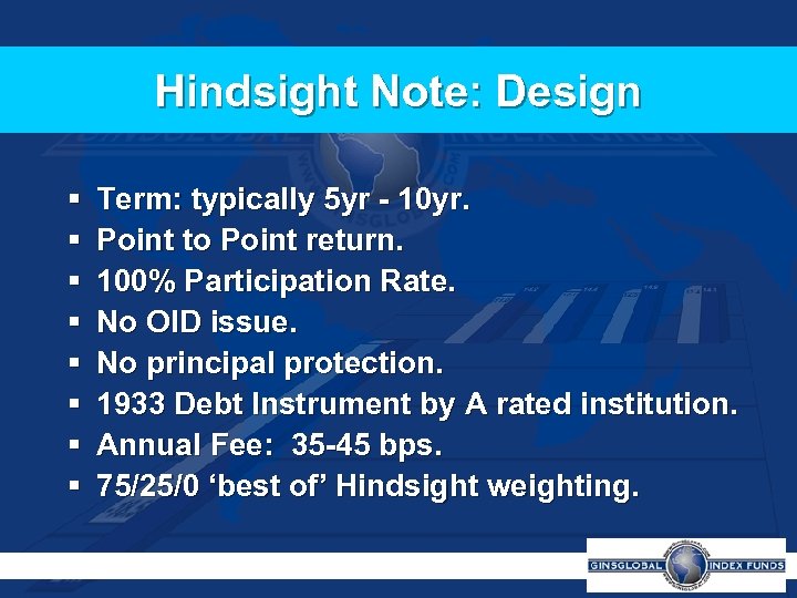Hindsight Note: Design § § § § Term: typically 5 yr - 10 yr.