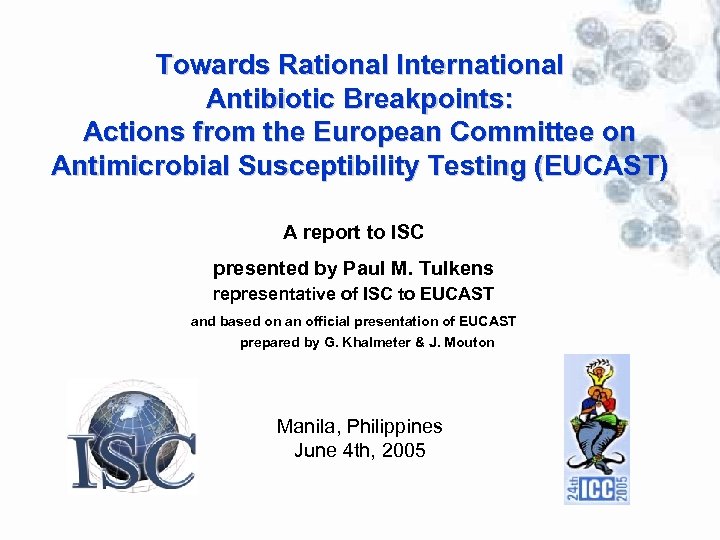 Towards Rational International Antibiotic Breakpoints: Actions from the European Committee on Antimicrobial Susceptibility Testing