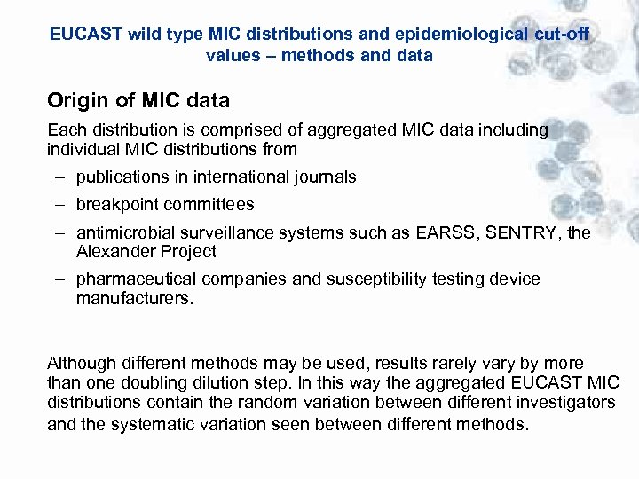 EUCAST wild type MIC distributions and epidemiological cut-off values – methods and data Origin