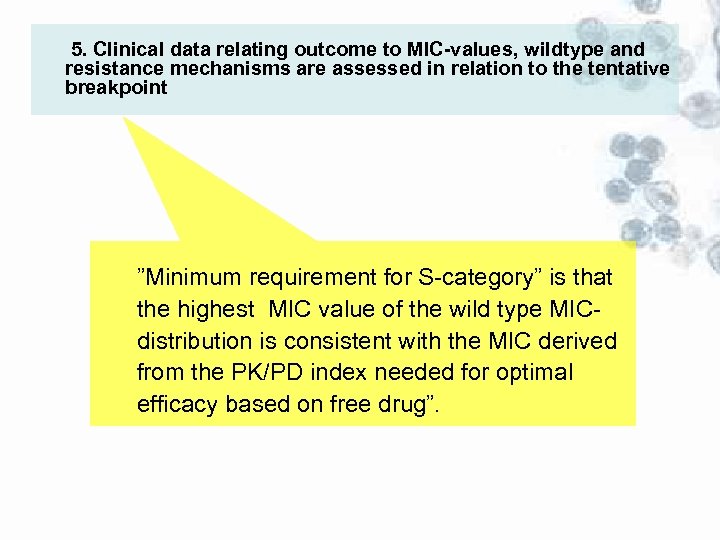  5. Clinical data relating outcome to MIC-values, wildtype and resistance mechanisms are assessed