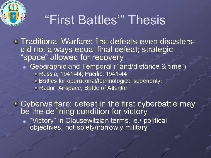 “First Battles’” Thesis Traditional Warfare: first defeats-even disastersdid not always equal final defeat; strategic