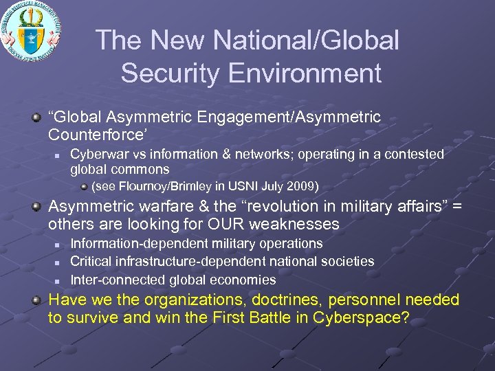 The New National/Global Security Environment “Global Asymmetric Engagement/Asymmetric Counterforce’ n Cyberwar vs information &