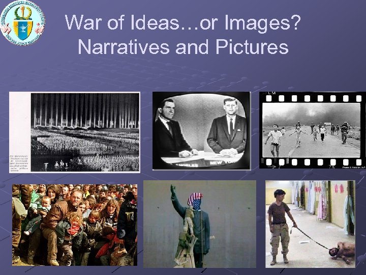 War of Ideas…or Images? Narratives and Pictures 