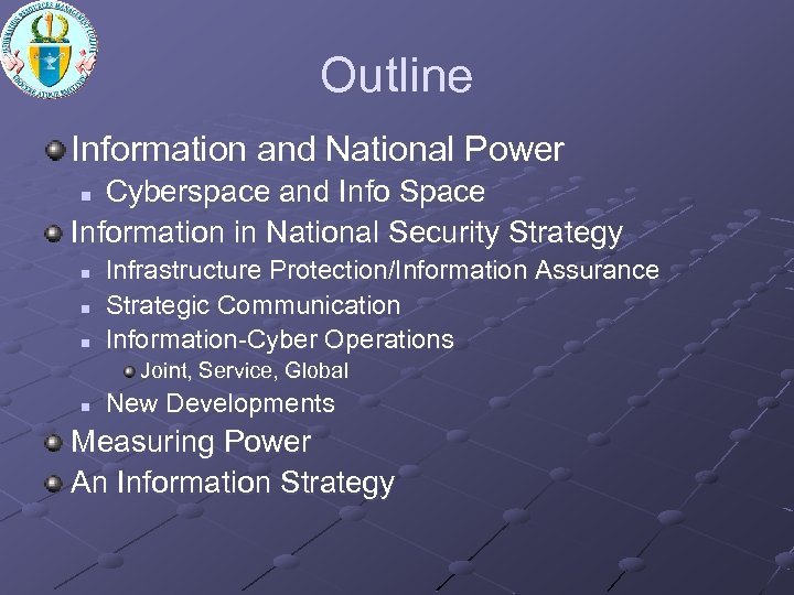 Outline Information and National Power Cyberspace and Info Space Information in National Security Strategy