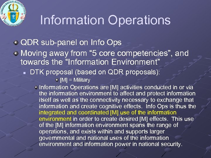 Information Operations QDR sub-panel on Info Ops Moving away from “ 5 core competencies”,