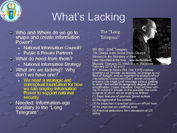 What’s Lacking Who and Where do we go to shape and create Information Power?