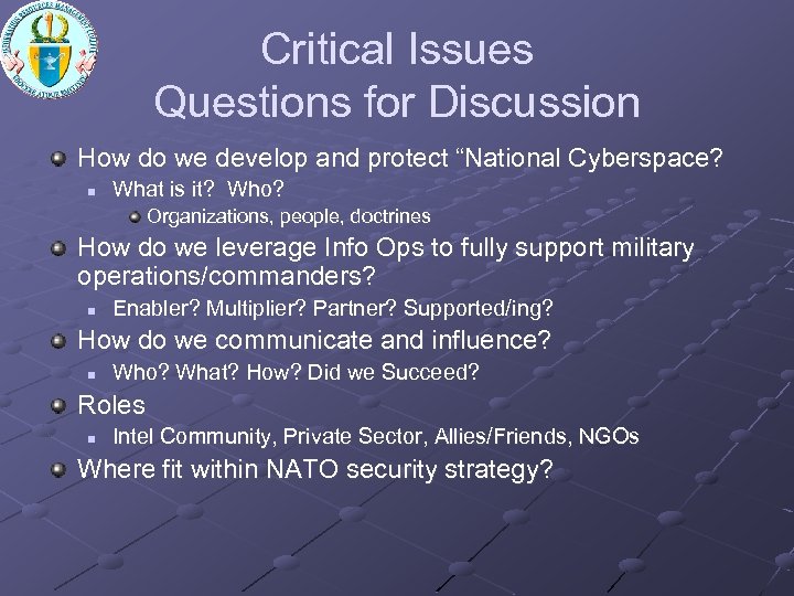 Critical Issues Questions for Discussion How do we develop and protect “National Cyberspace? n