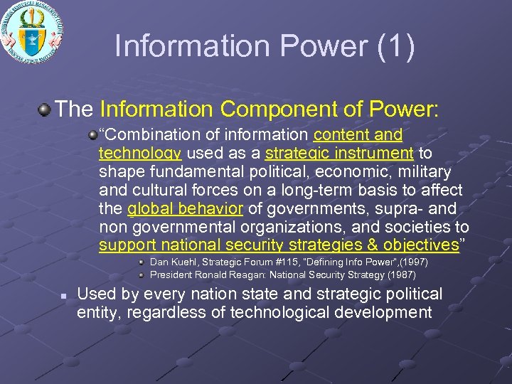 Information Power (1) The Information Component of Power: “Combination of information content and technology