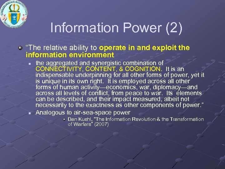 Information Power (2) “The relative ability to operate in and exploit the information environment