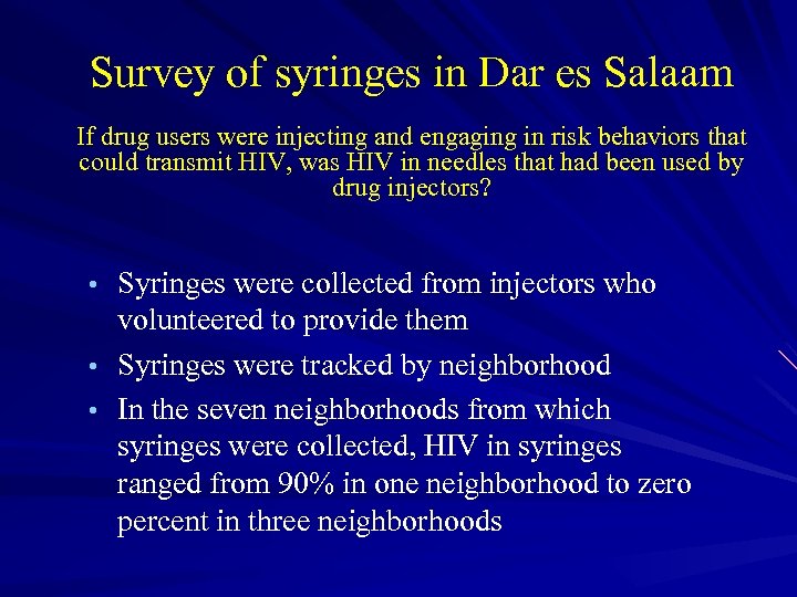 Survey of syringes in Dar es Salaam If drug users were injecting and engaging