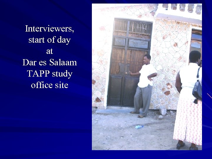 Interviewers, start of day at Dar es Salaam TAPP study office site 