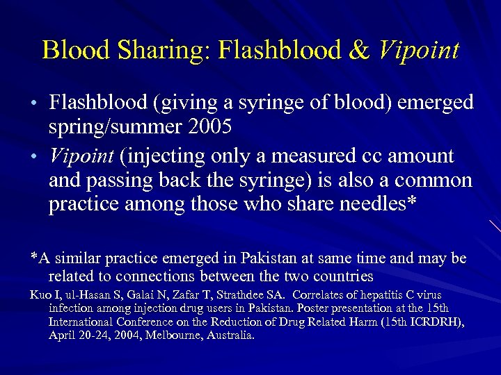 Blood Sharing: Flashblood & Vipoint • Flashblood (giving a syringe of blood) emerged spring/summer