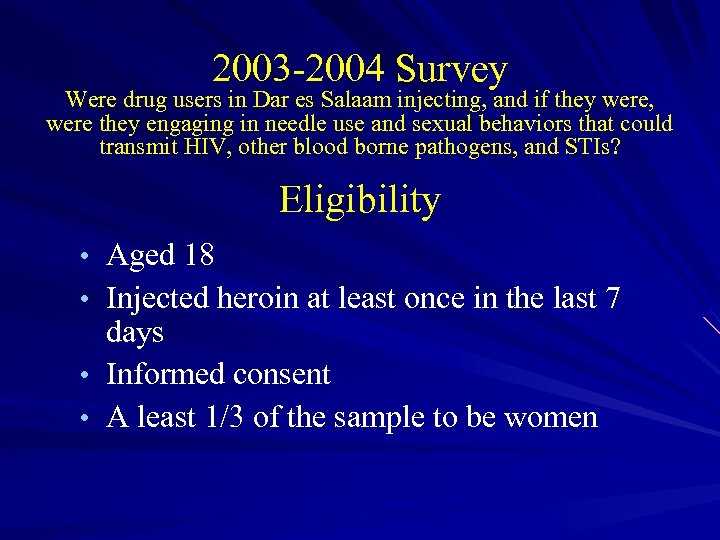 2003 -2004 Survey Were drug users in Dar es Salaam injecting, and if they