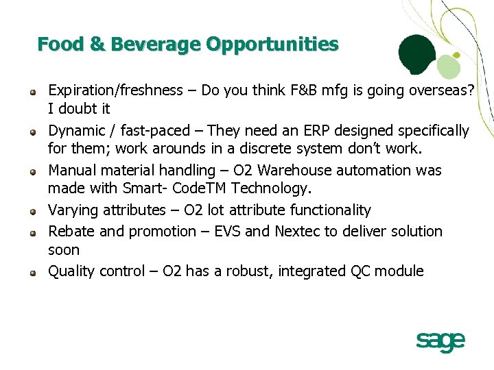 Food & Beverage Opportunities Expiration/freshness – Do you think F&B mfg is going overseas?