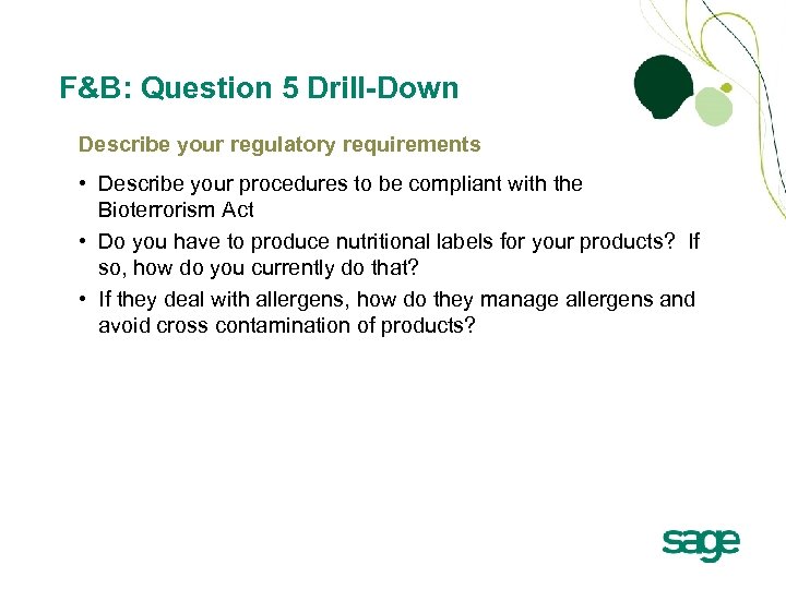F&B: Question 5 Drill-Down Describe your regulatory requirements • Describe your procedures to be