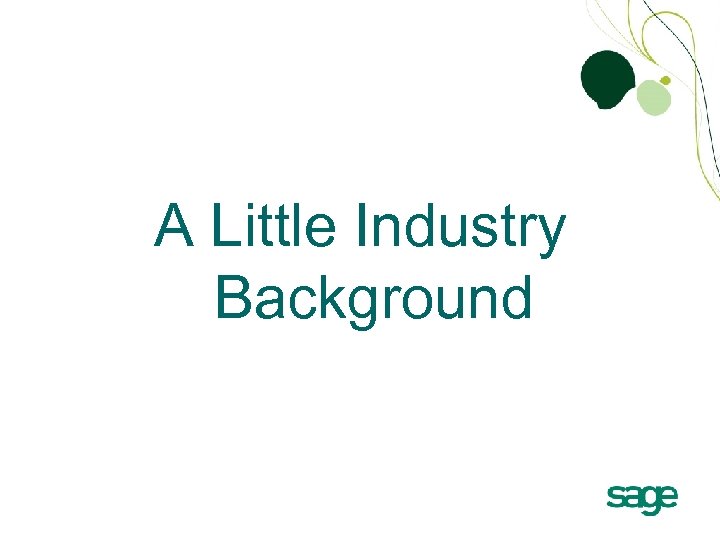 A Little Industry Background 