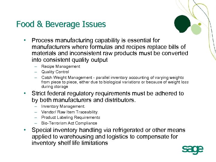 Food & Beverage Issues • Process manufacturing capability is essential for manufacturers where formulas