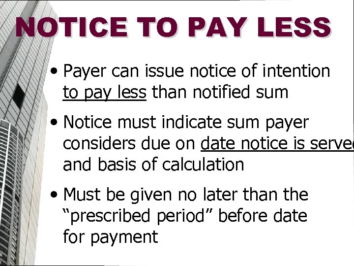 NOTICE TO PAY LESS • Payer can issue notice of intention to pay less