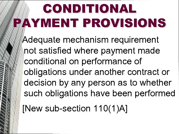 CONDITIONAL PAYMENT PROVISIONS Adequate mechanism requirement not satisfied where payment made conditional on performance
