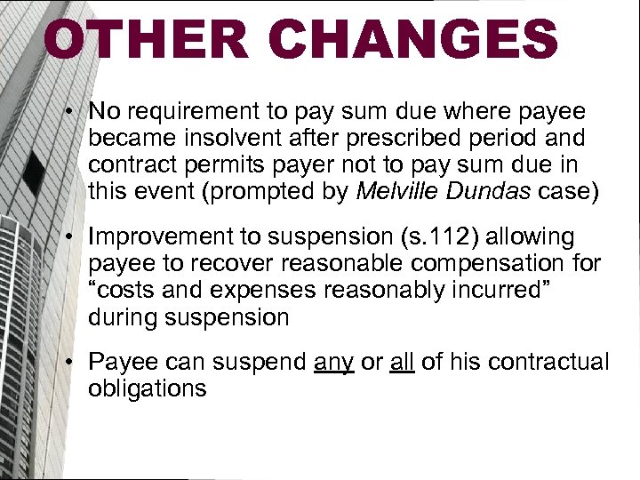 OTHER CHANGES • No requirement to pay sum due where payee became insolvent after