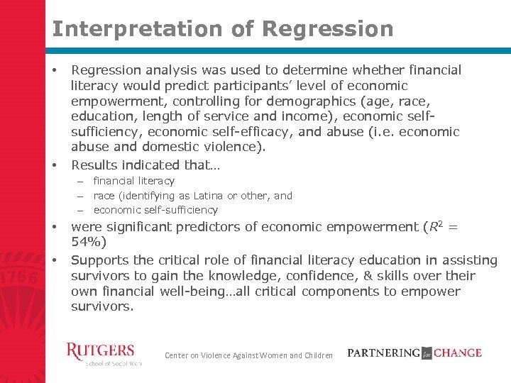 Interpretation of Regression • • Regression analysis was used to determine whether financial literacy