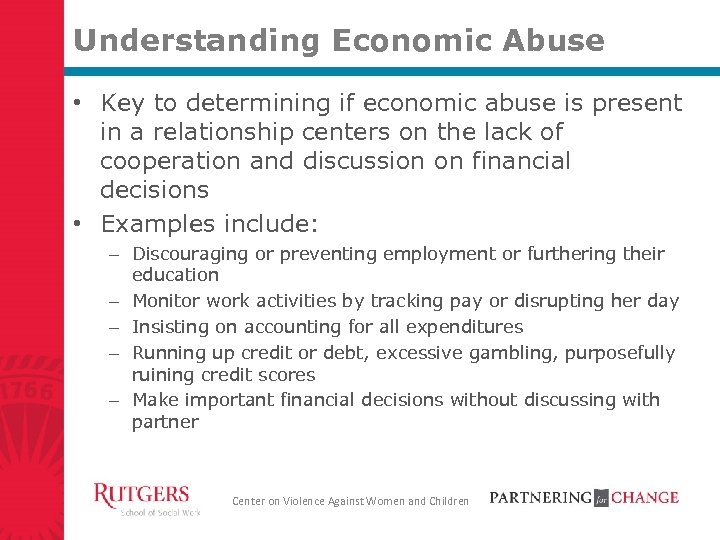 Understanding Economic Abuse • Key to determining if economic abuse is present in a