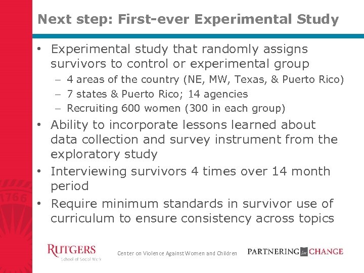 Next step: First-ever Experimental Study • Experimental study that randomly assigns survivors to control