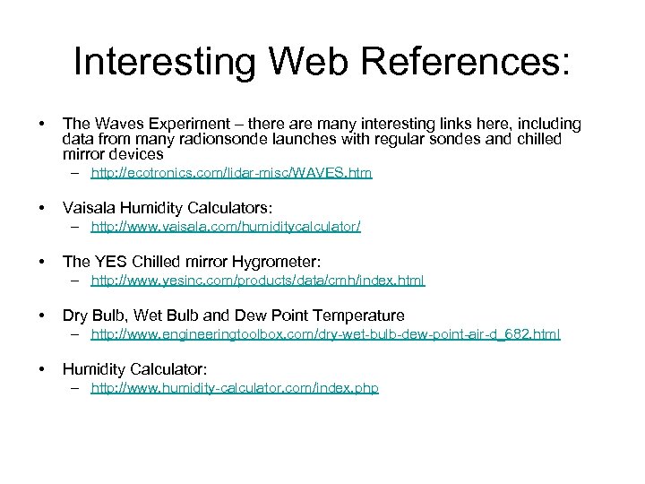 Interesting Web References: • The Waves Experiment – there are many interesting links here,