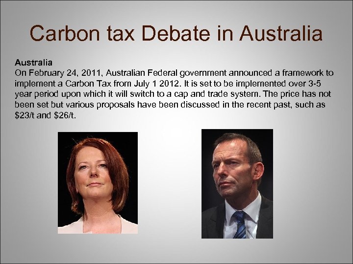 Carbon tax Debate in Australia On February 24, 2011, Australian Federal government announced a