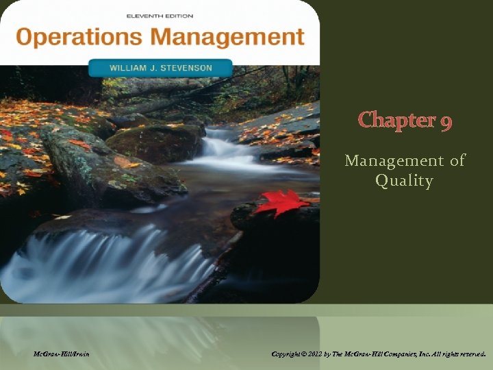 Chapter 9 Management of Quality Mc. Graw-Hill/Irwin Copyright © 2012 by The Mc. Graw-Hill