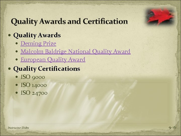 Quality Awards and Certification Quality Awards Deming Prize Malcolm Baldrige National Quality Award European