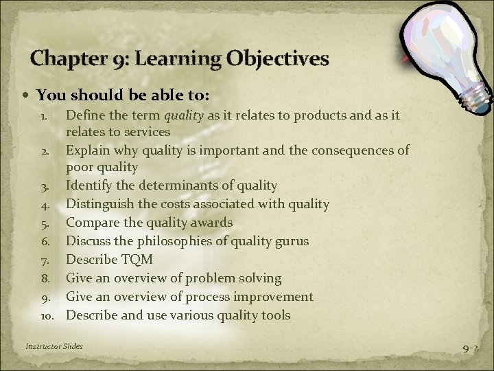 Chapter 9: Learning Objectives You should be able to: 1. Define the term quality