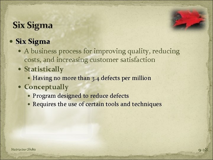 Six Sigma A business process for improving quality, reducing costs, and increasing customer satisfaction