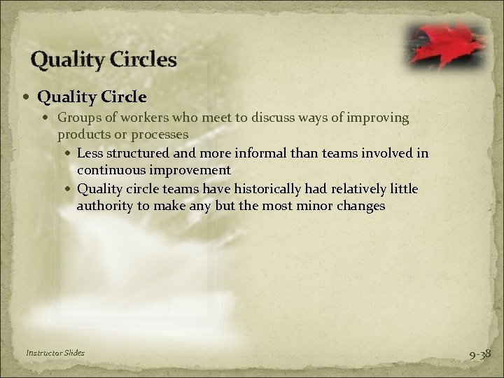 Quality Circles Quality Circle Groups of workers who meet to discuss ways of improving