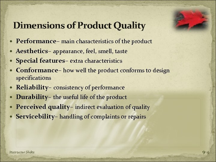 Dimensions of Product Quality Performance– main characteristics of the product Aesthetics– appearance, feel, smell,