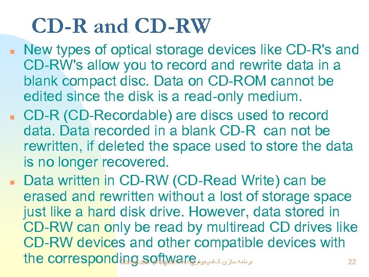 CD-R and CD-RW n n n New types of optical storage devices like CD-R's
