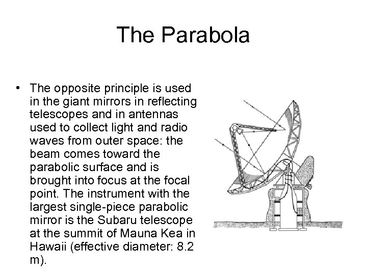 The Parabola • The opposite principle is used in the giant mirrors in reflecting