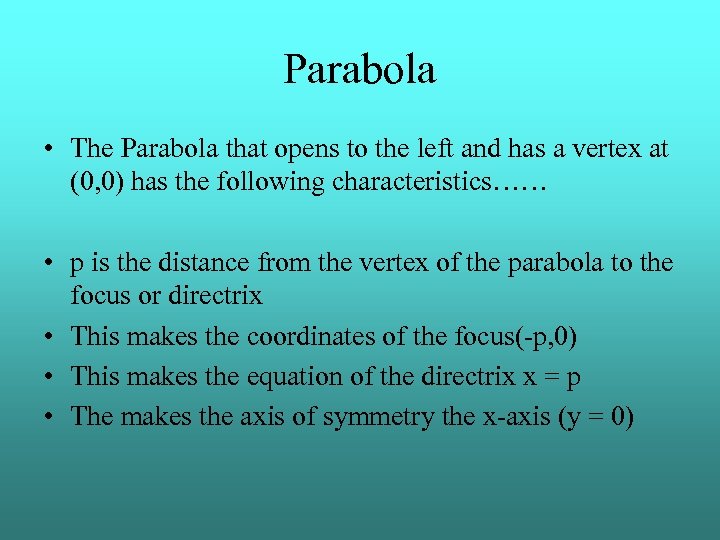 Parabola • The Parabola that opens to the left and has a vertex at
