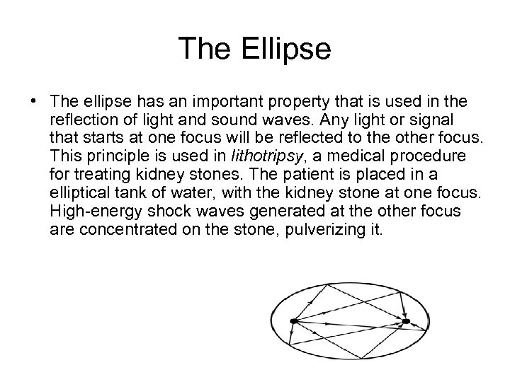 The Ellipse • The ellipse has an important property that is used in the
