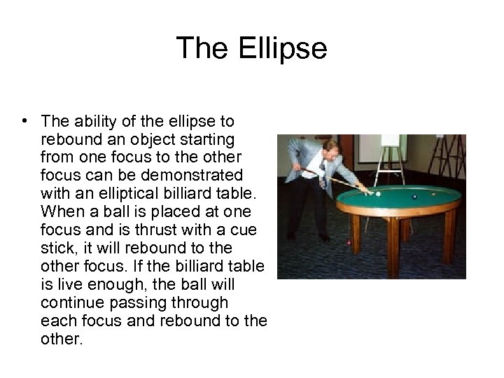 The Ellipse • The ability of the ellipse to rebound an object starting from