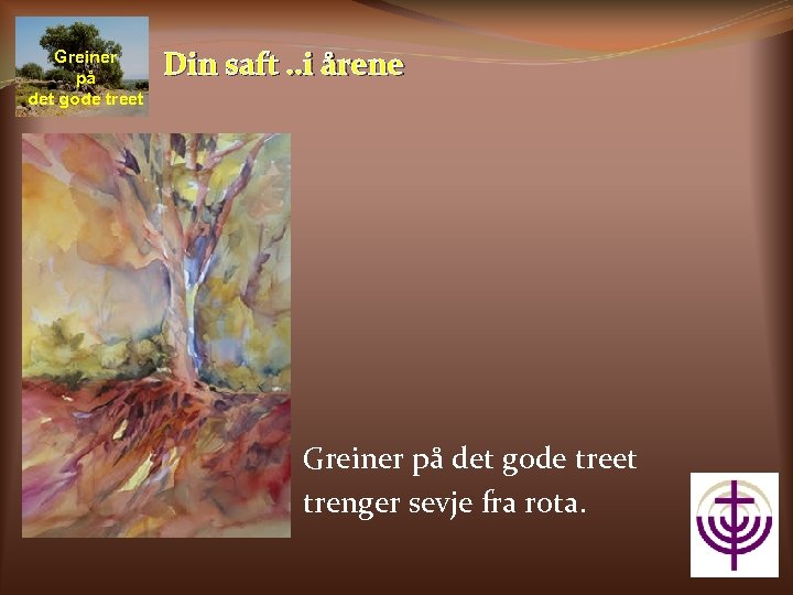 Greiner på det gode treet Din saft. . i årene Greiner på det gode