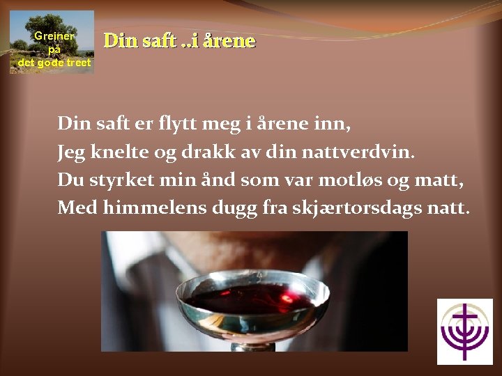 Greiner på det gode treet Din saft. . i årene Din saft er flytt