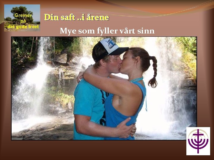 Greiner på det gode treet Din saft. . i årene Mye som fyller vårt